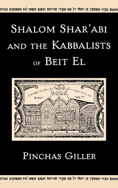 Shalom Shar’abi and the Kabbalists of Beit El
