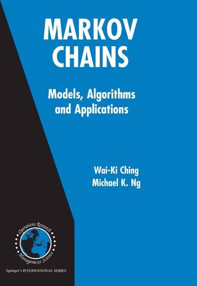 Markov Chains: Models, Algorithms and Applications