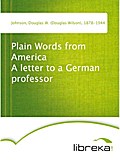 Plain Words from America A letter to a German professor - Douglas W. (Douglas Wilson) Johnson