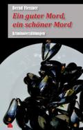 Ein guter Mord, ein schöner Mord von Bernd Flessner | Ebook