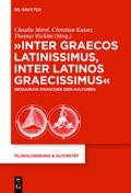 Inter graecos latinissimus, inter latinos graecissimus