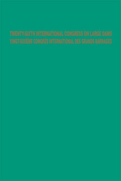 Twenty-Sixth International Congress on Large Dams / Vingt-Sixième Congrès International des Grands Barrages