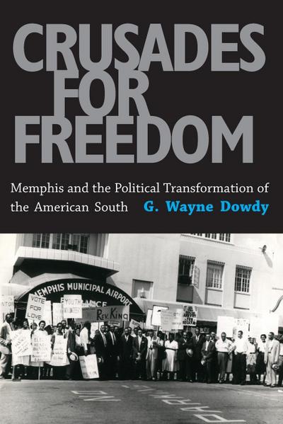 Crusades for Freedom - G. Wayne Dowdy