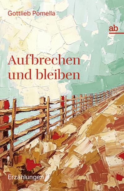 Aufbrechen und bleiben