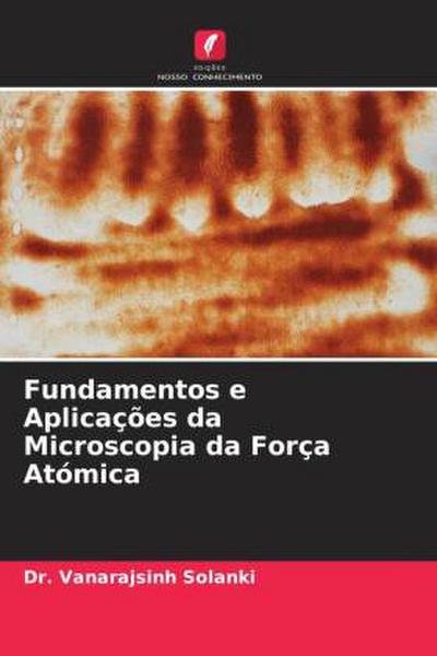 Fundamentos e Aplicações da Microscopia da Força Atómica