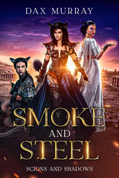 Smoke and Steel (Scions and Shadows, #2)