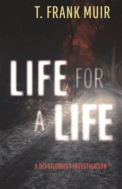 Life for a Life: A DCI Gilchrist Investigation