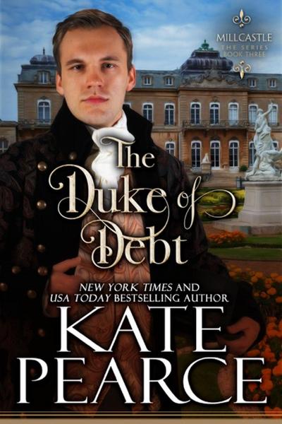 The Duke of Debt (Millcastle, #3)