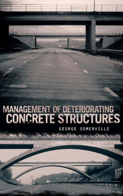 Management of Deteriorating Concrete Structures
