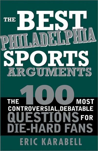 The Best Philadelphia Sports Arguments