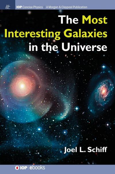 The Most Interesting Galaxies in the Universe