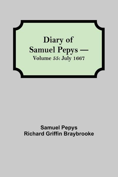 Diary Of Samuel Pepys - Volume 55