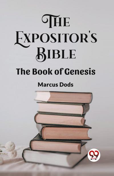 The Expositor’s Bible The Book Of Genesis