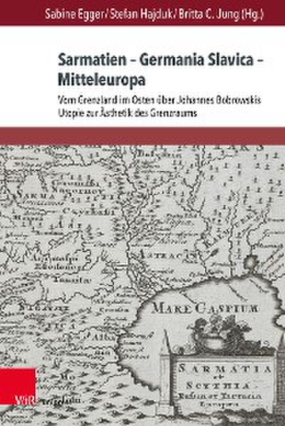 Sarmatien – Germania Slavica – Mitteleuropa. Sarmatia – Germania Slavica – Central Europe