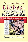 Liebesvorstellungen im 20. Jahrhundert