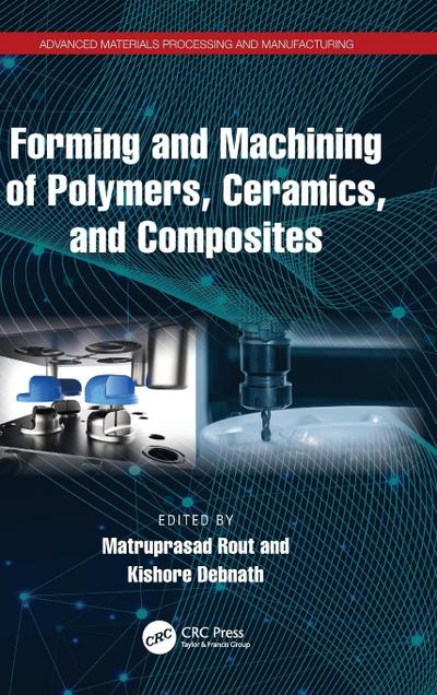 Forming and Machining of Polymers, Ceramics, and Composites
