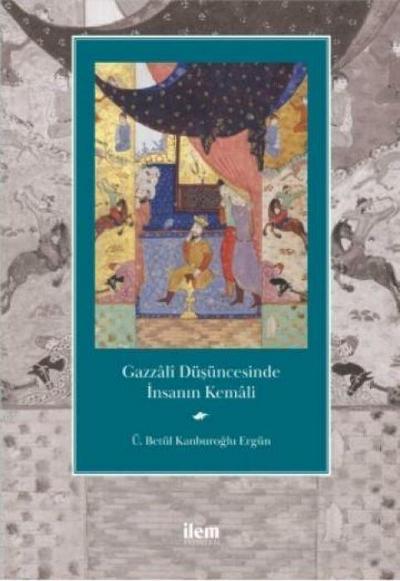 Gazzali Düsüncesinde Insanin Kemali