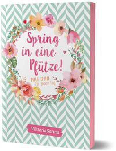 Spring in eine Pfütze! Neue Ideen für jeden Tag