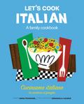 Let’s Cook Italian, A Family Cookbook