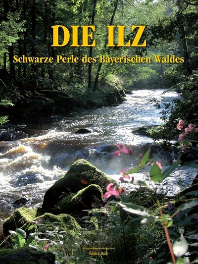 Die Ilz - Schwarze Perle des Bayerischen Waldes