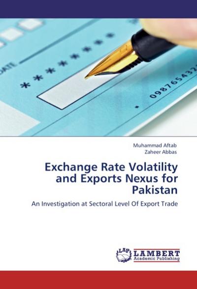 Exchange Rate Volatility and Exports Nexus for Pakistan