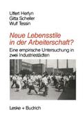 Neue Lebensstile in der Arbeiterschaft?