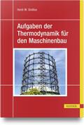 Aufgaben der Thermodynamik für den Maschinenbau