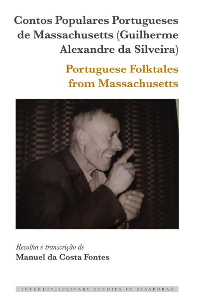 Contos Populares Portugueses de Massachusetts (Guilherme Alexandre da Silveira) / Portuguese Folktales from Massachusetts