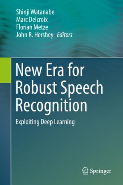 New Era for Robust Speech Recognition