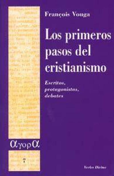 Los primeros pasos del cristianismo : escritos, protagonistas, debates