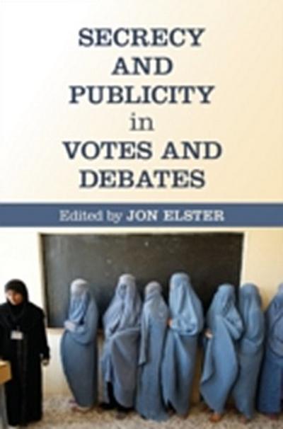 Secrecy and Publicity in Votes and Debates