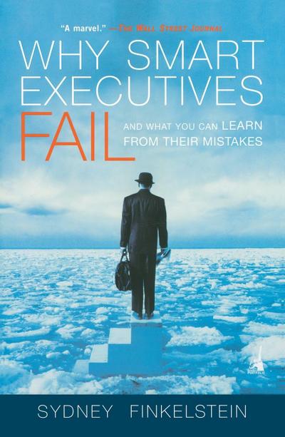 Why Smart Executives Fail