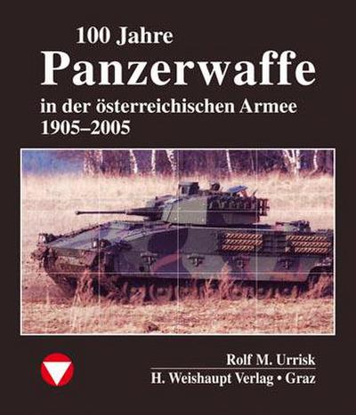 100 Jahre Panzerwaffe im österreichen Heer