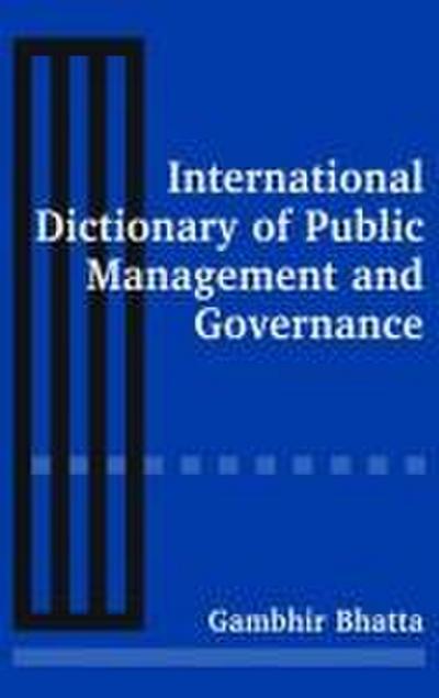 International Dictionary of Public Management and Governance