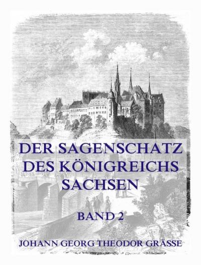 Der Sagenschatz des Königreichs Sachsen, Band 2