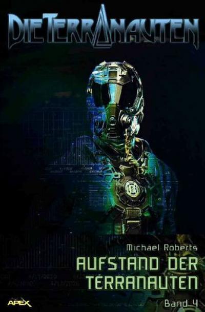 DIE TERRANAUTEN, Band 4: AUFSTAND DER TERRANAUTEN