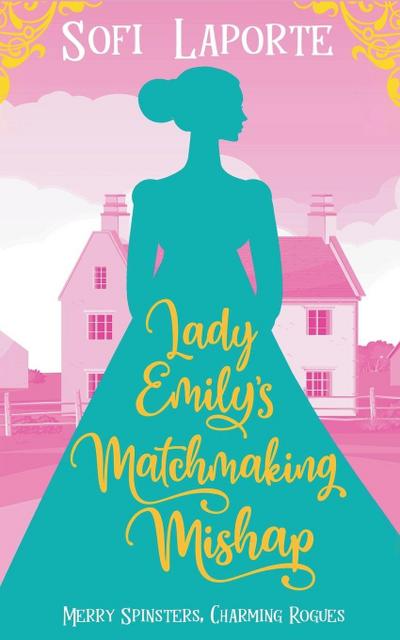 Lady Emily’s Matchmaking Mishap