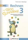 Rechnen mit Rico Schnabel Klasse 3, Heft 2 - Selbstständig das Multiplizieren und Dividieren trainieren