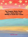 The Complete Works of David Starr Jordan