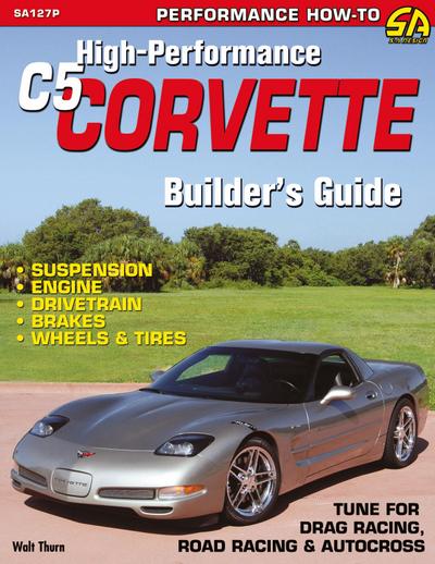 High-Performance C5 Corvette Builder’s Guide