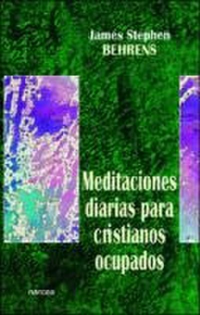 Meditaciones diarias para cristianos ocupados