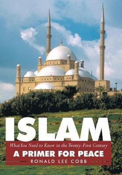 Islam, What You Need to Know in the Twenty-First Century