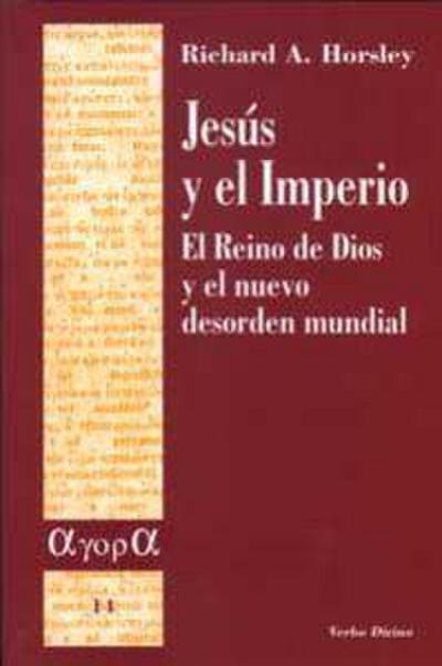 Jesús y el imperio : el reino de Dios y el nuevo desorden mundial