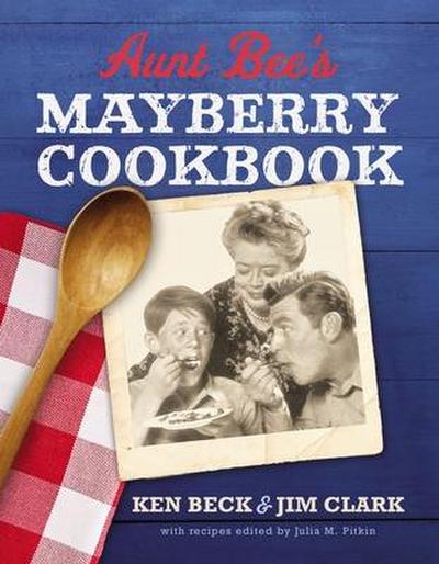 Aunt Bee’s Mayberry Cookbook