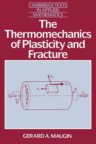 The Thermomechanics of Plasticity and Fracture the Thermomechanics of Plasticity and Fracture