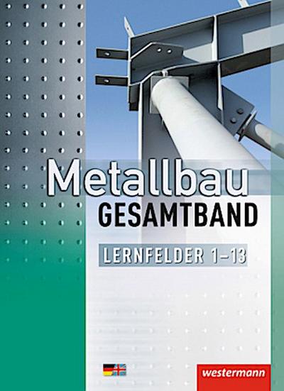 Metallbau Gesamtband. Schulbuch. Lernfelder 1-13