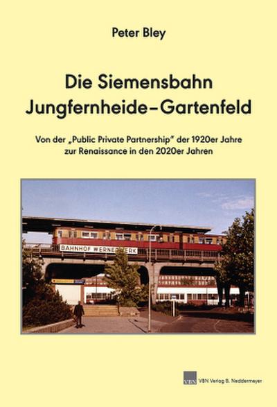 Die Siemensbahn Jungfernheide-Gartenfeld