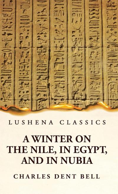 A Winter on the Nile, in Egypt, and in Nubia