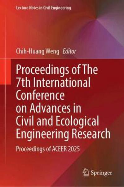 Proceedings of the 7th International Conference on Advances in Civil and Ecological Engineering Research