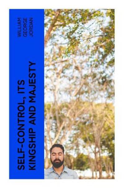 Self-Control, Its Kingship and Majesty